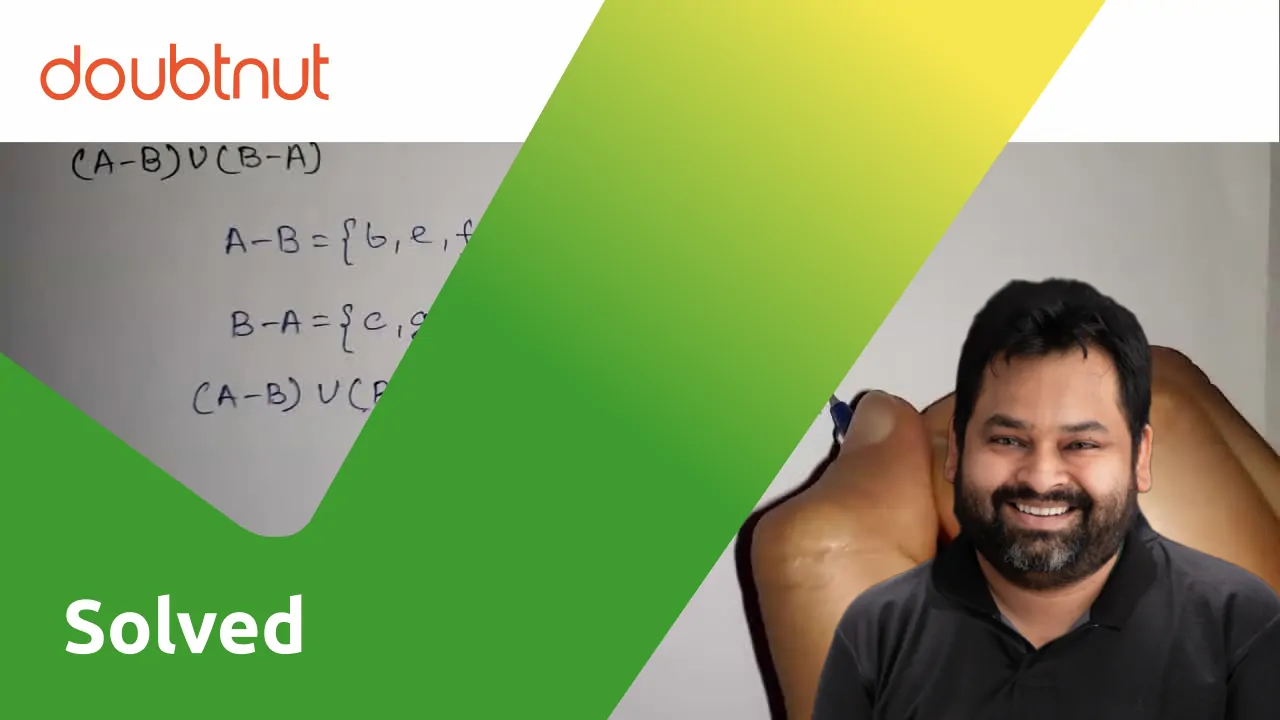 Let A = { b,d,e,f }, B = { c,d,g,h} and C = {e,f,g,h} .Find ( A
