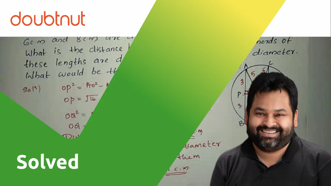 [Malayalam] In a circle of radius 5 cm two parallel chords of lengths