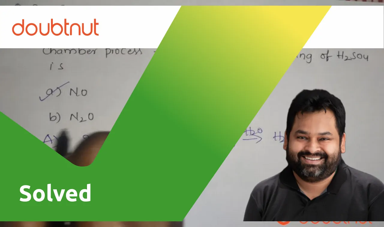 [Telugu] Oxide of nitrogen used as a catalyst in the lead chamber proc