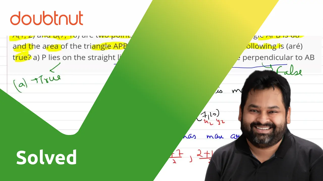 A(1, 2) and B(7, 10) are two points. If P(x) is a point such that the