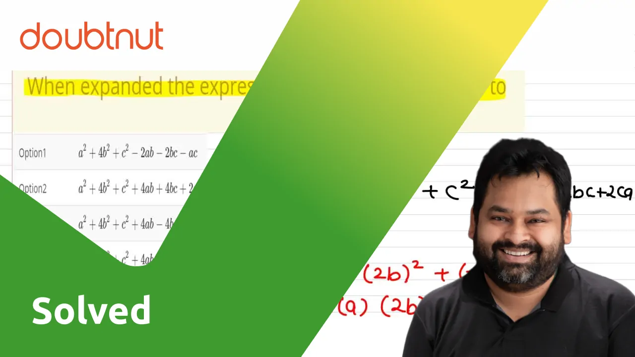 when-expanded-the-expression-a-2b-c-2-is-equal-to