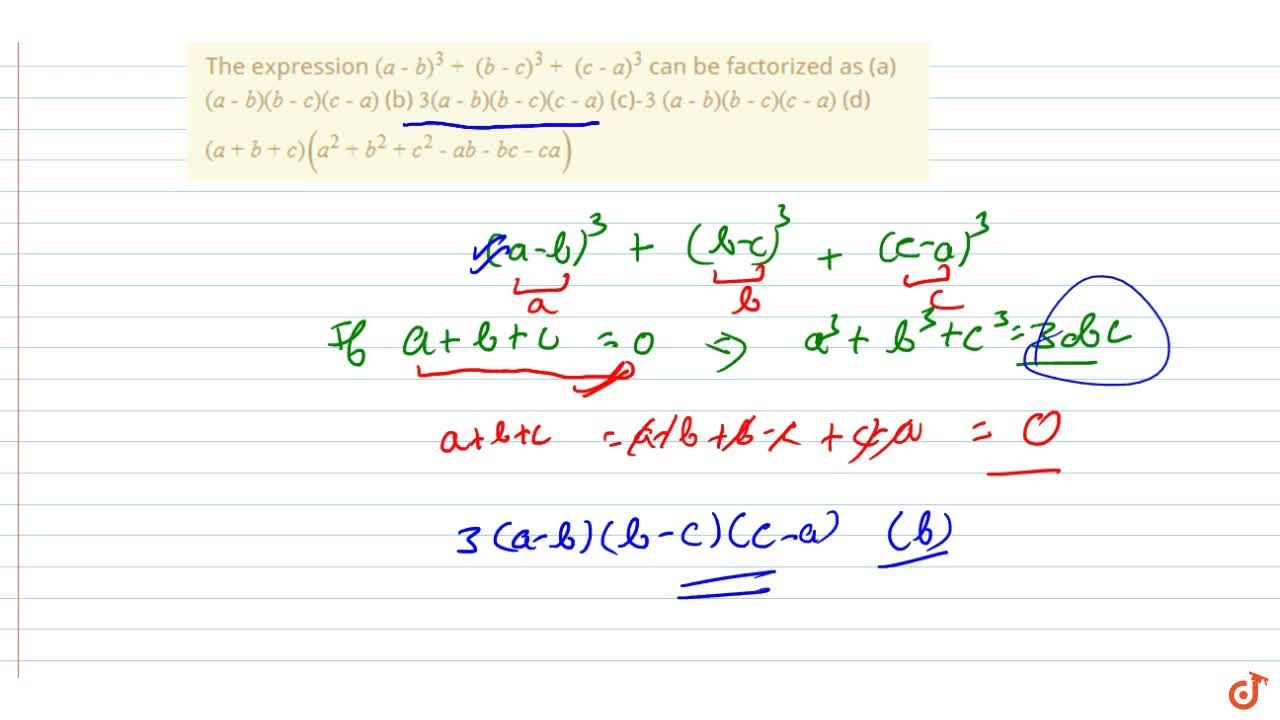 The Expression A B 3 B C 3 C A 3 Can Be Factorized As A A B B C C A B 3 A B B C C A C 3 A B B C C A D A B C A 2 B 2 C 2 A B B C C A