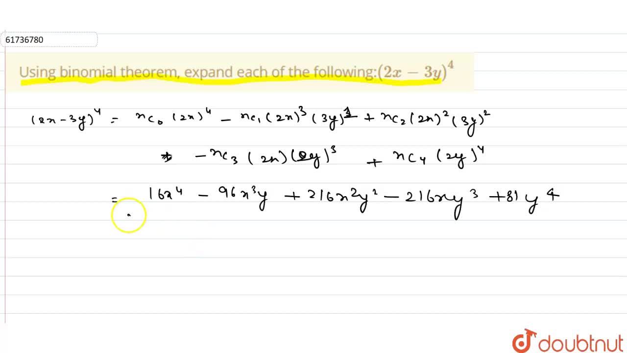 Using Binomial Theorem Expand Each Of The Following 2x 3y 4
