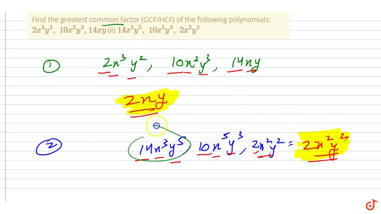 Find The Greatest Common Factor Gcf Hcf Of The Following Polynomials 2x 3y 2 10 X 2y 3 14 X Y Ii 14 X 3y 5 10 X 5y 3 2x 2y 2