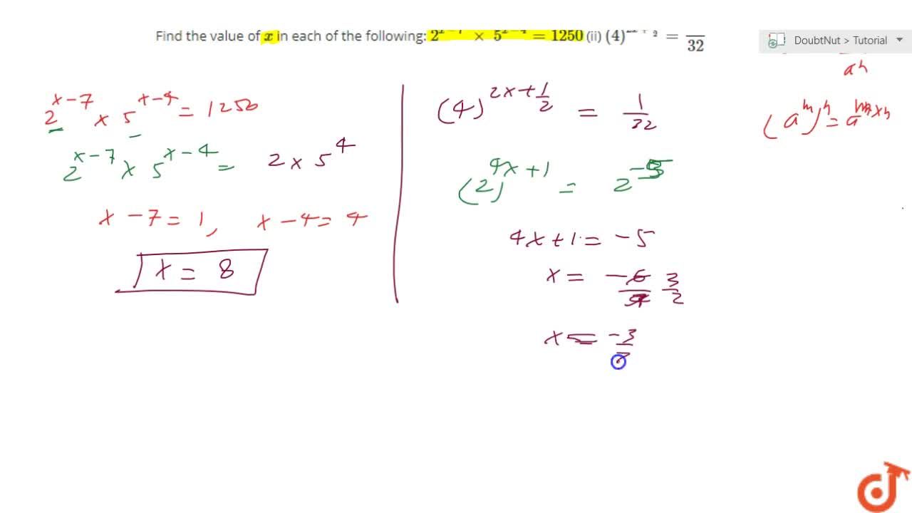 Find The Value Of X In Each Of The Following 2 X 7 Xx 5 X 4 1250 Ii 4 2x 1 2 1 32