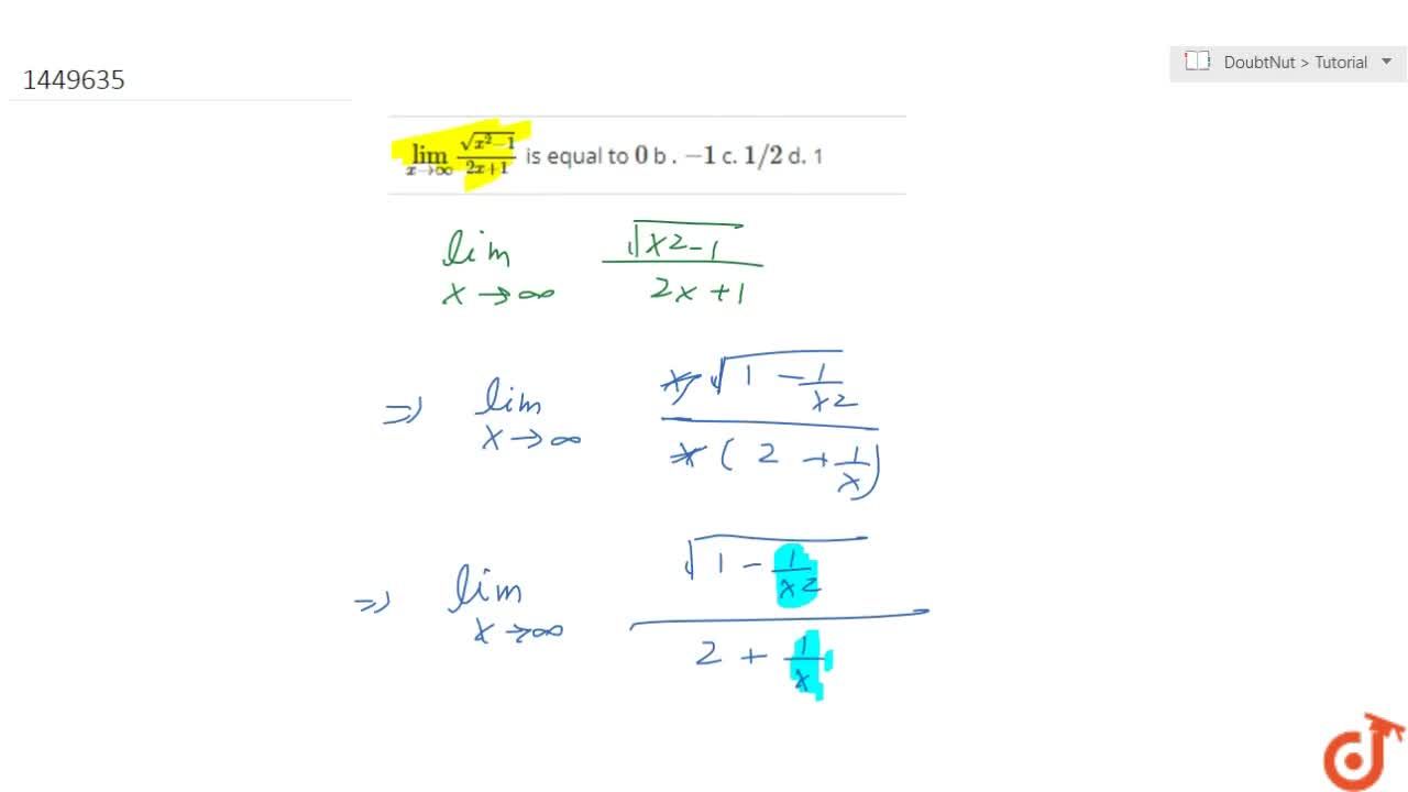 Lim X Oo Sqrt X 2 1 2x 1 Is Equal To 0 B 1 C 1 2 D 1