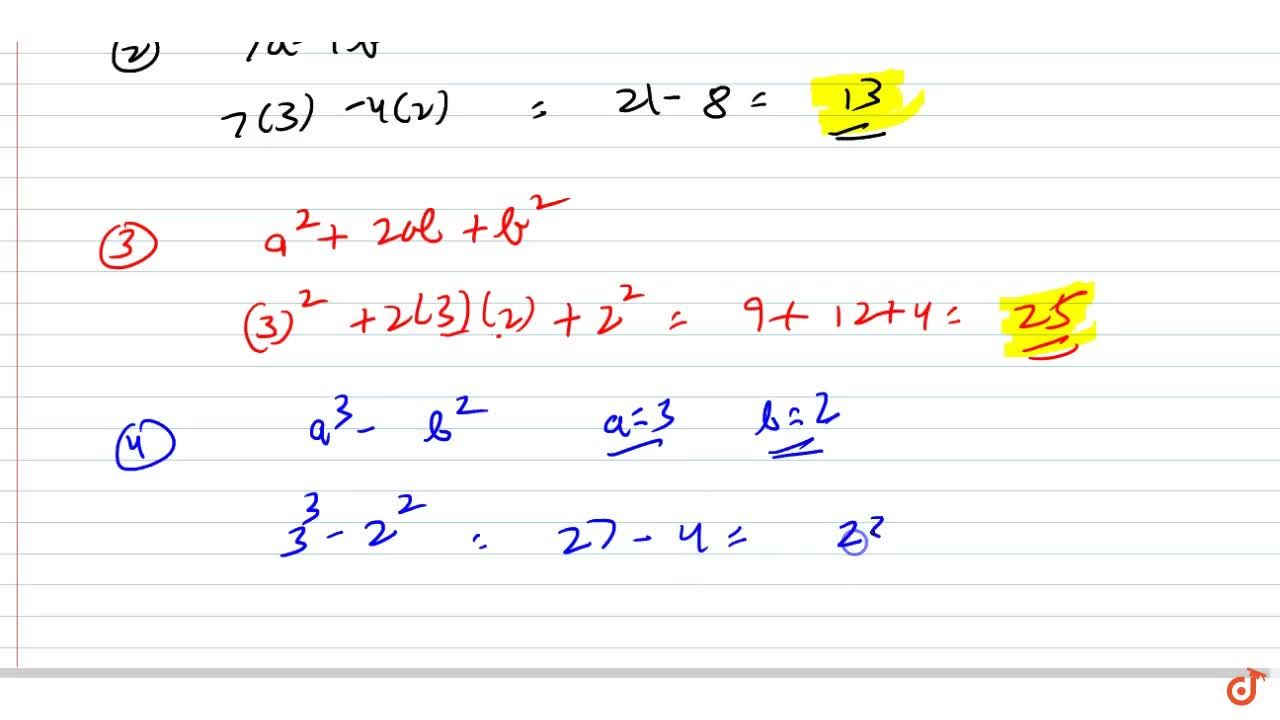 Find The Value Of The Following Expressions For A 3 B 2 I A B Ii 7a 4b Iii A 2 2ab B 2 Iv A 3 B 2