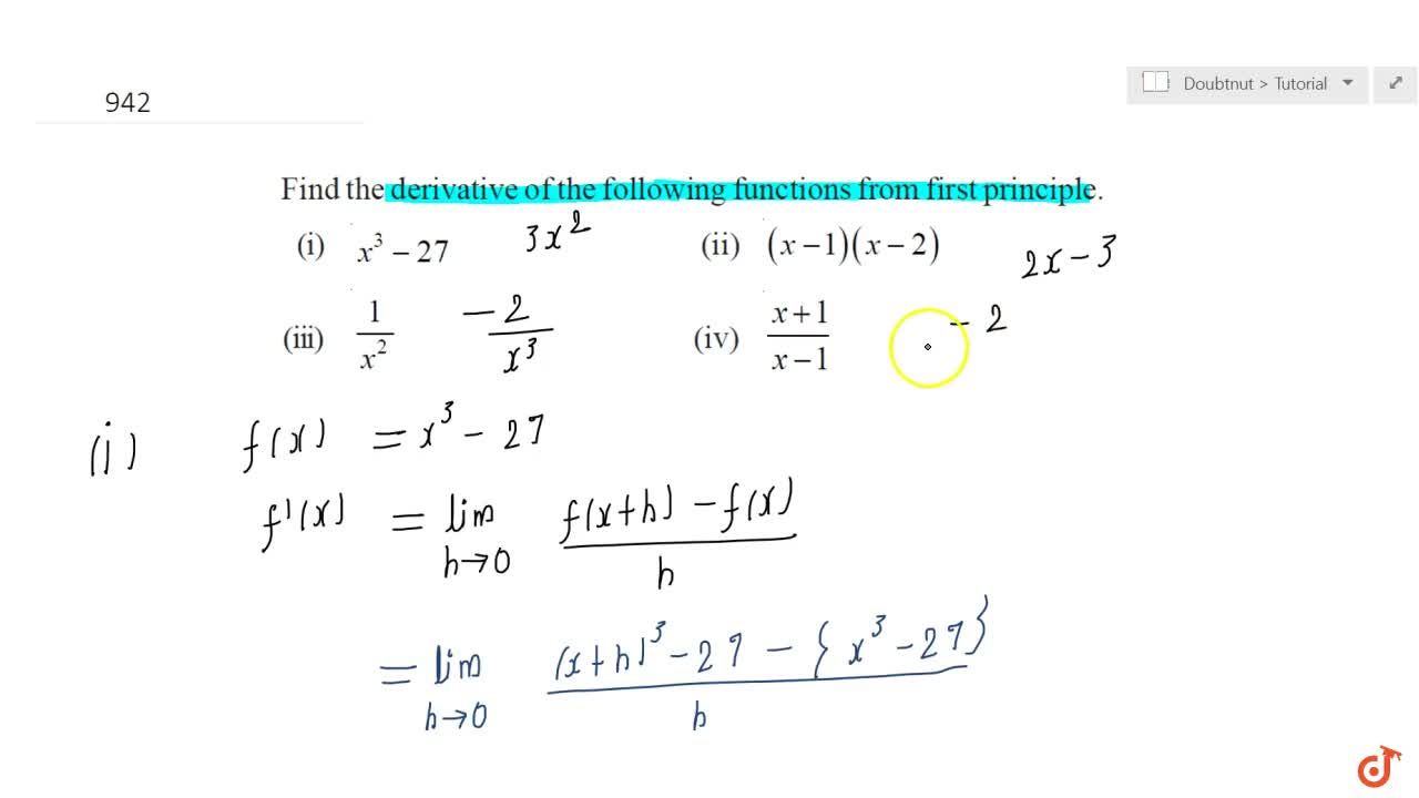 Find The Derivative Of The Following Functions From First Principle I X 3 27 Ii X 1 X 2 Iii 1 X 2 Iv X 1 X 1