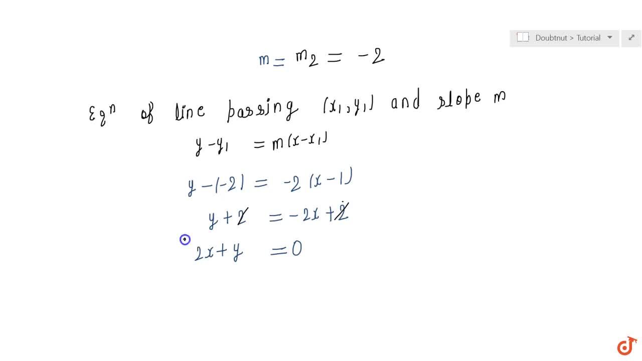 Find The Equation Of A Line Perpendicular To The Line X 2y 3 0and Passing Through The Point 1 2