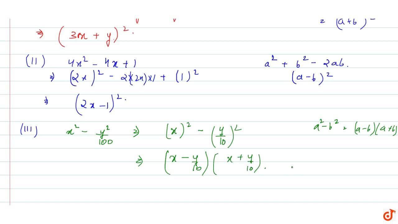 Factorise The Following Using Appropriate Identities I 9x 2 6x Y Y 2 Ii 4x 2 4y 1 Iii X 2 Y 2 100