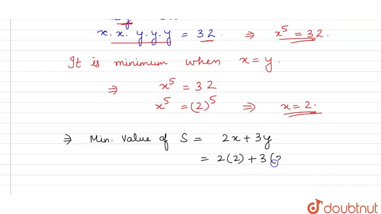 If X And Y Are Positive Real Numbers Such That X 2 Y 3 32 Then The Least Value Of 2x 3y Is