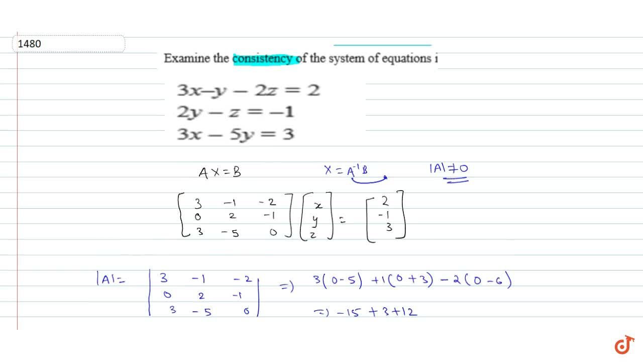 Examine The Consistency Of The System Of Equations 3x Y 2z 2 2y Z 1 3x 5y 3 Examine The Consistency Of The System Of Equations 3x Y 2z 2 2y Z 1 3x 5y 3