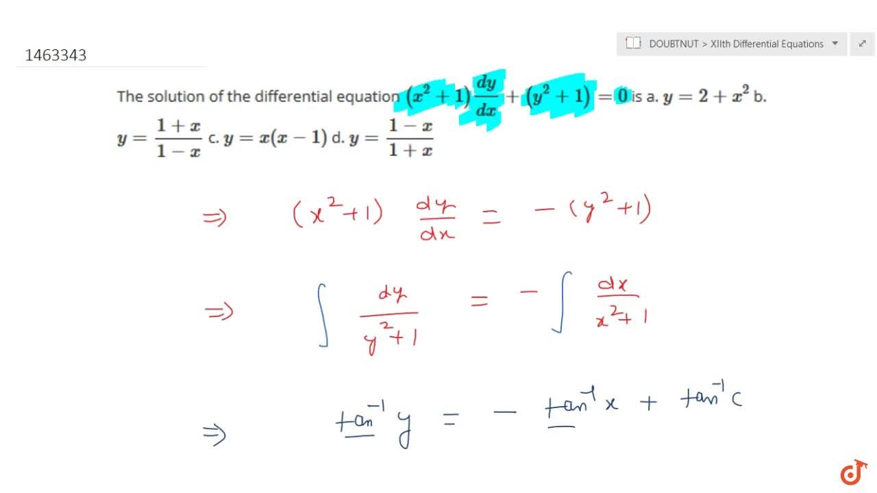 The Solution Of The Differential Equation X 2 1 Dy Dx Y 2 1 0 Is A Y 2 X 2 B Y 1 X 1 X C Y X X 1 D Y 1 X 1 X