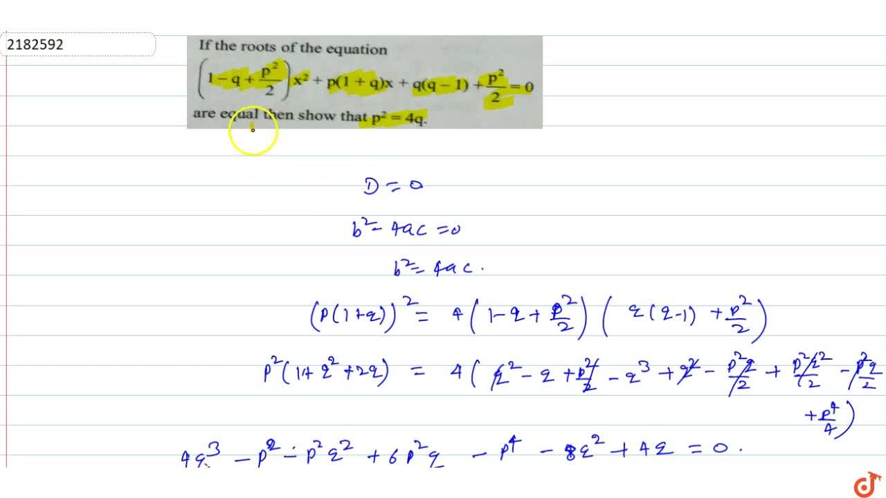 If The Roots Of The Equation 1 Q P 2 2 X 2 P 1 Q X Q Q 1 P 2 2 0 Are Equal Then Show That P 2 4q