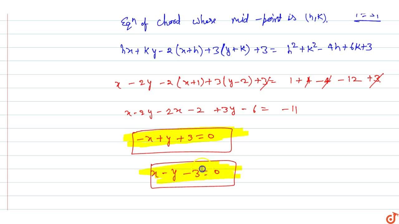 The Equation Of The Chord Of X 2 Y 2 4x 6y 3 0 Whose Mid Point Is 1 2 Is