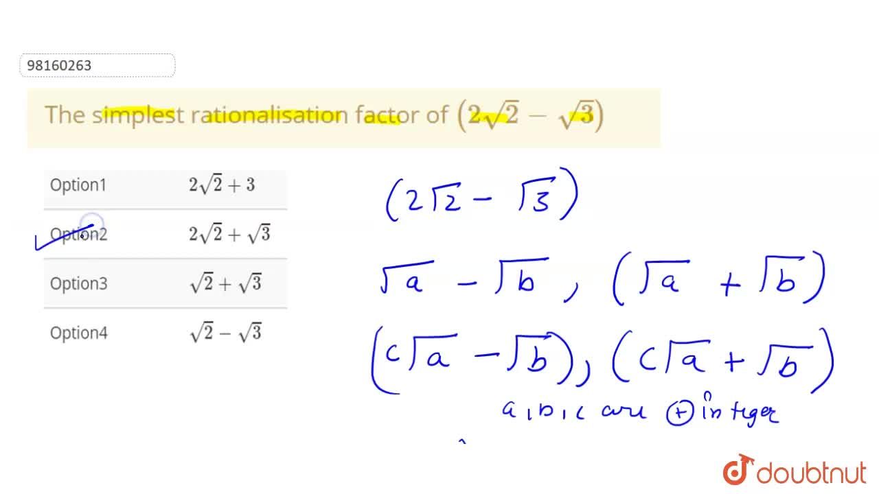 The Simplest Rationalisation Factor Of 2sqrt 2 Sqrt 3