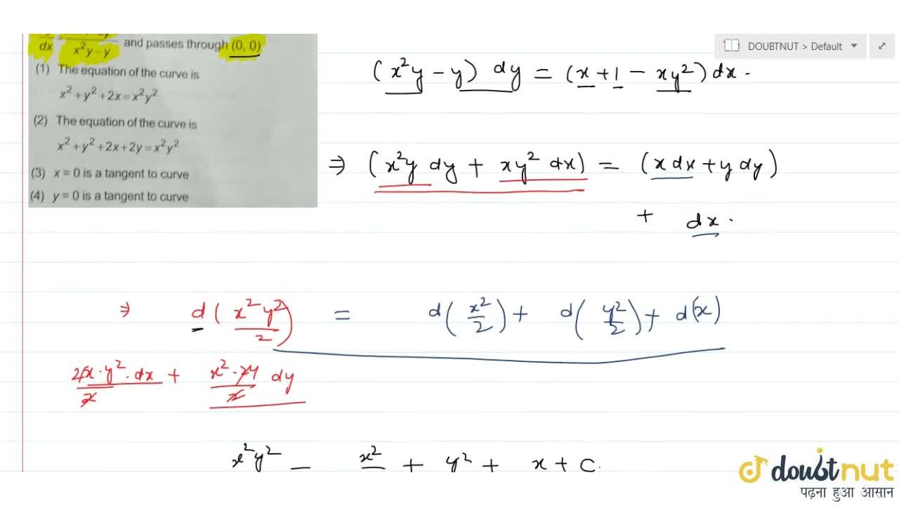 A Curve Satisfies The Differential Equation Dy Dx X 1 Xy 2 X 2y Y And Passes Through 0 0 1 The Equation Of The Curve Is X 2 Y 2 2x X 2y 2 2 The Equation Of The Curve Is X 2 Y 2 2x 2y X 2y 2 3 X 0 Is A Tangent