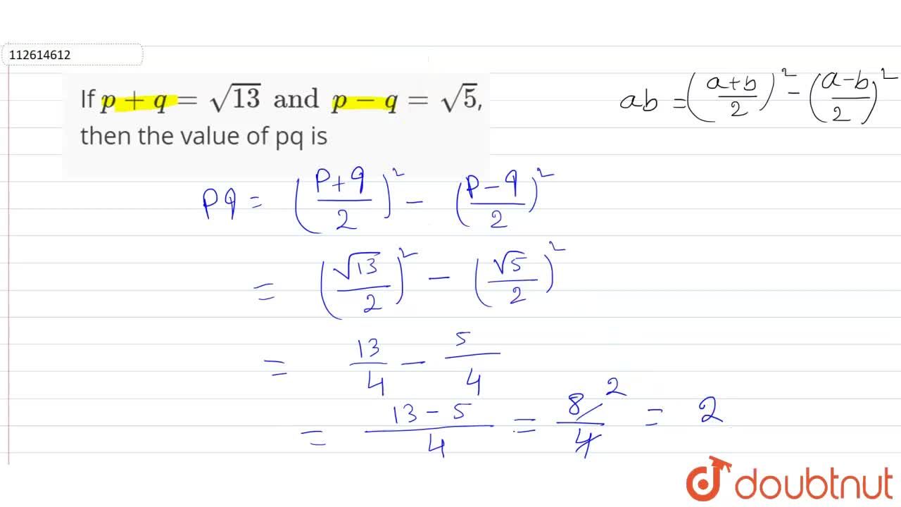If P Q Sqrt13 And P Q Sqrt5 Then The Value Of Pq Is If P Q Sqrt13 And P Q Sqrt5 Then The Value Of Pq Is