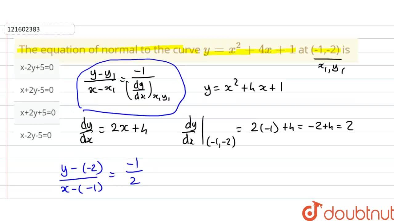 The Equation Of Normal To The Curve Y X 2 4x 1 At 1 2 Is