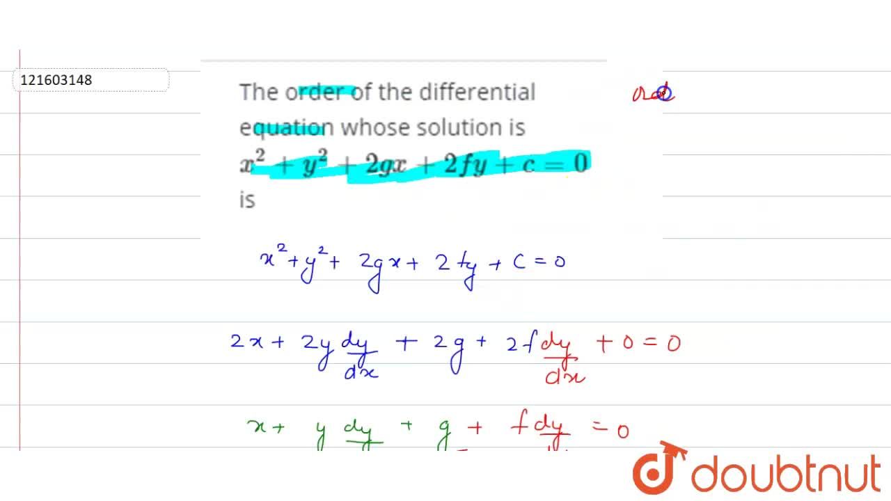 The Order Of The Differential Equation Whose Solution Is X 2 Y 2 2gx 2fy C 0 Is