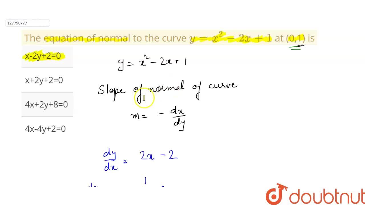 The Equation Of Normal To The Curve Y X 2 2x 1 At 0 1 Is