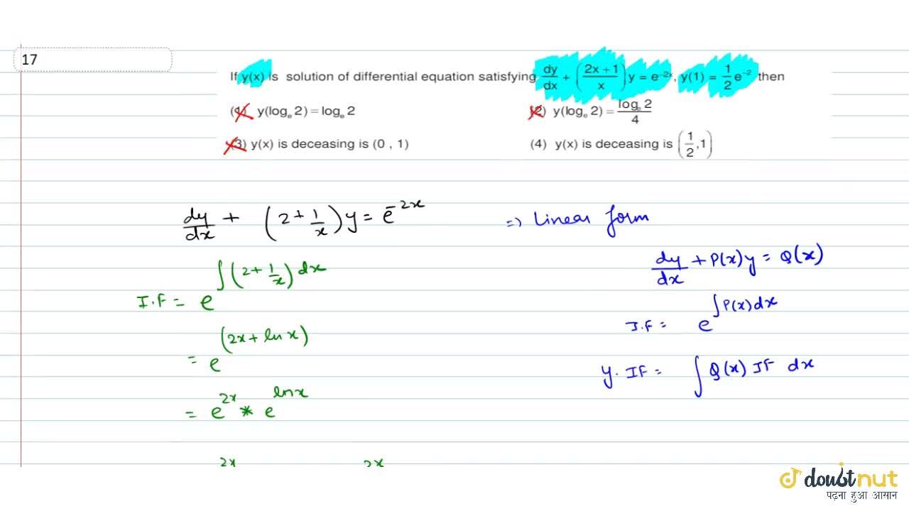 If Y X Is Solution Of Differential Equation Satisfying Dy Dx 2x 1 X Y E 2x Y 1 1 2e 2 Then A Y Loge2 Loge2 B Y Loge2 Loge2 4 C Y X Is Decreasing Is 0 1 D Y X Is Decreasing Is 1 2 1