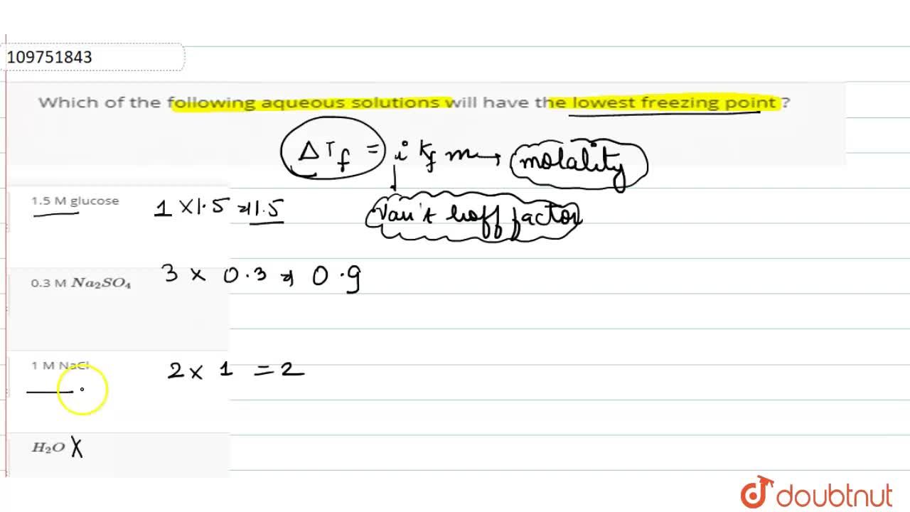 Which Of The Following Aqueous Solutions Will Have The Lowest Freezing Point  ? Which Of The Following Aqueous Solutions Will Have The Lowest Freezing Point  ?