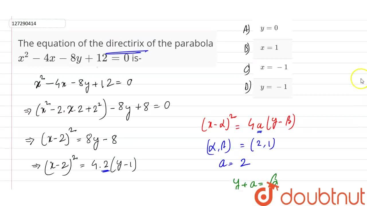 The Equation Of The Directirix Of The Parabola X 2 4x 8y 12 0 Is