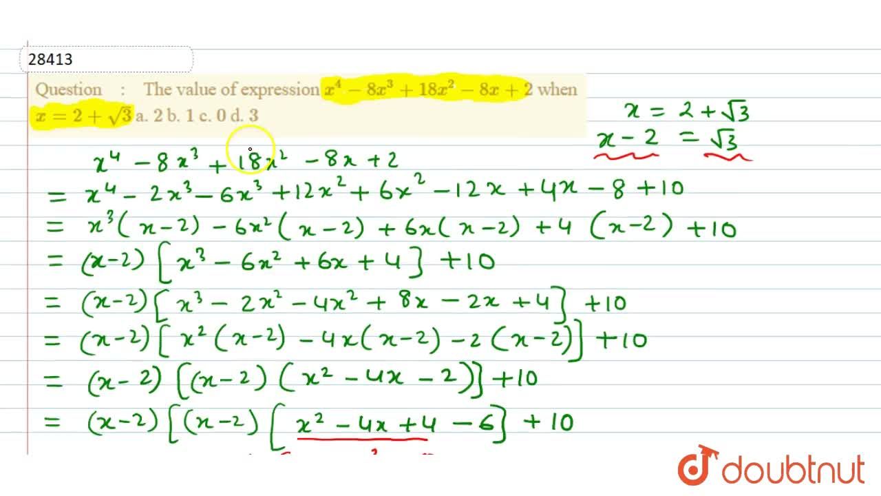 The Value Of Expression X 4 8x 3 18 X 2 8x 2 When X 2 Sqrt 3 A 2 B 1 C 0 D 3