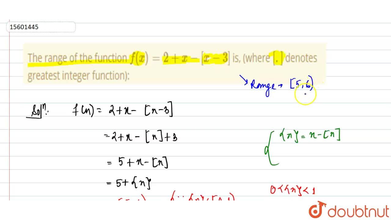 The Range Of The Function F X 2 X X 3 Is Where Denotes Greatest Integer Function