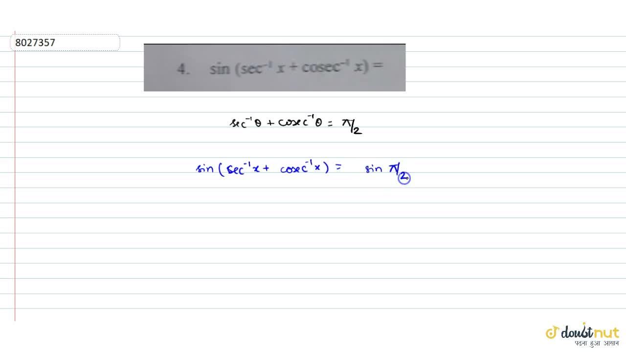 sin(sec^(- 1)x+c o s e c^(- 1)x)=