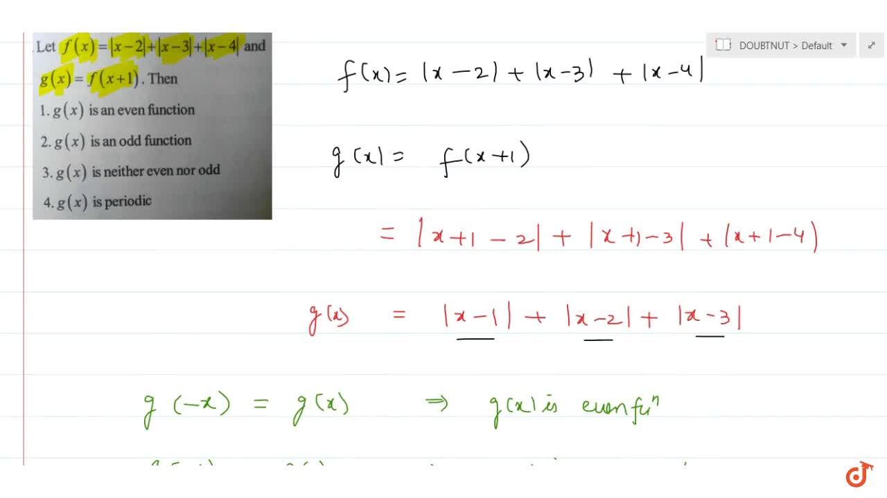 Let F X X 2 X 3 X 4 And G X F X 1 Then 1 G X Is An Even Function 2 G X Is An Odd Function 3 G X Is Neither Even Nor Odd 4 G X Is