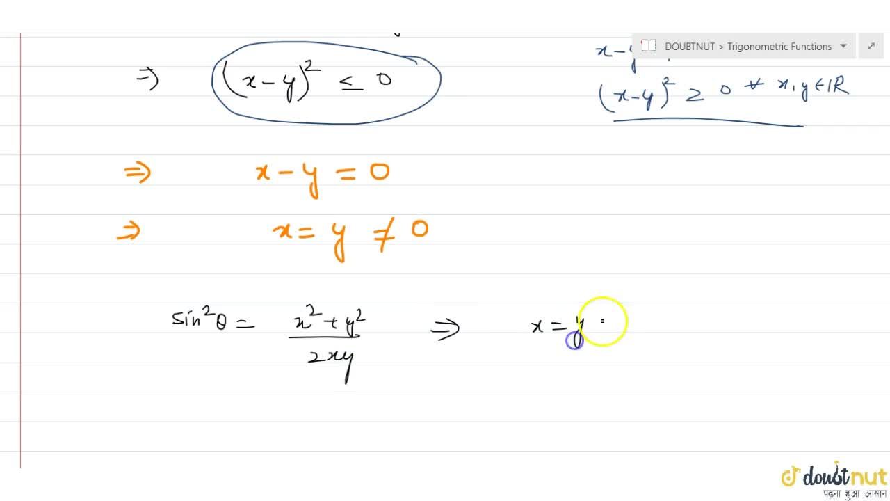 Show That Sin 2 Theta X 2 Y 2 2xy Is Possible For Real Value Of X And Y Only When X Y 0