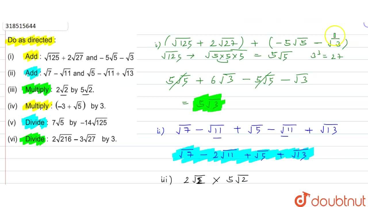 Do As Directed I Add Sqrt 125 2 Sqrt 27 And 5 Sqrt 5 Sqrt 3 Ii Add Sqrt 7 Sqrt 11 And Sqrt 5 Sqrt 11 Sqrt 13 Iii Multiply 2 Sqrt 2