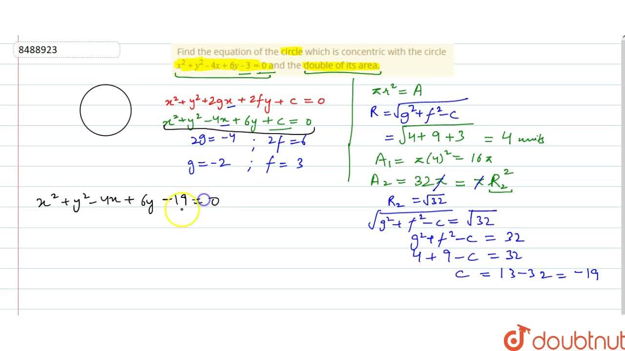 Find The Equation Of The Circle Which Is Concentric With The Circle X 2 Y 2 4x 6y 3 0 And The Double Of Its Area