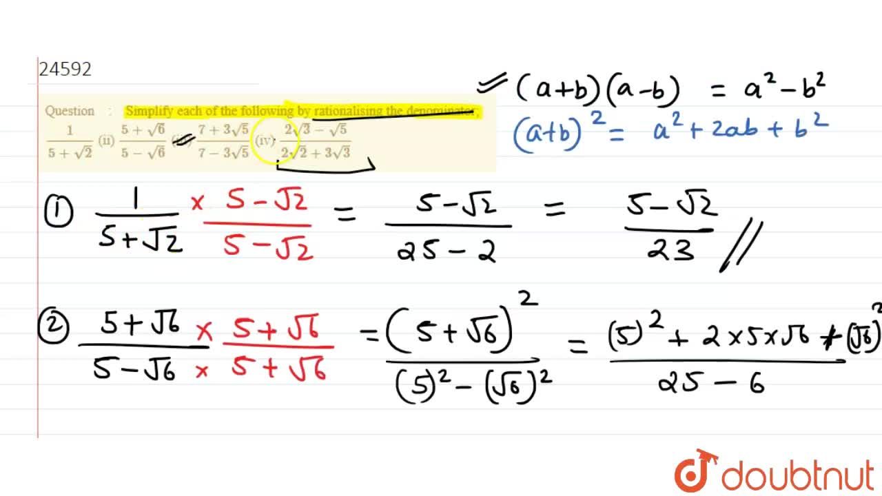 Simplify Each Of The Following By Rationalising The Denominator 1 5 Sqrt 2 Ii 5 Sqrt 6 5 Sqrt 6 Iii 7 3sqrt 5 7 3sqrt 5 Iv 2sqrt 3 Sqrt 5 2sqrt 2 3sqrt 3