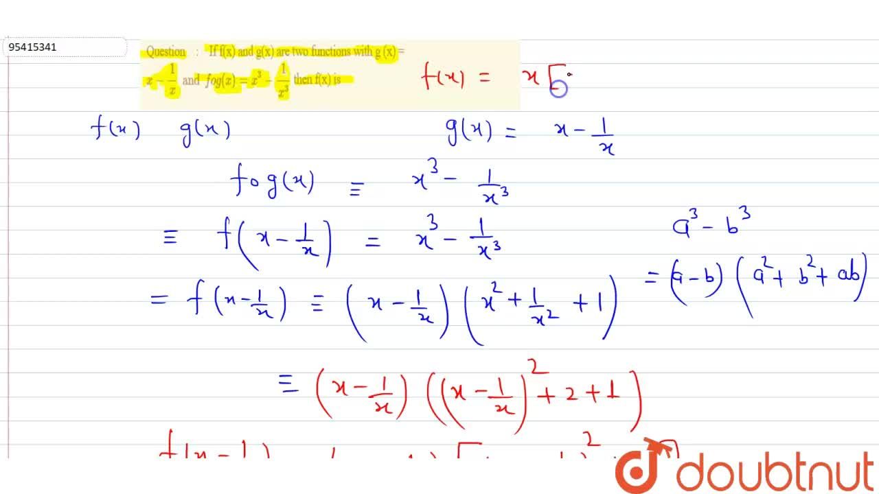 If F X And G X Are Two Functions With G X X 1 X And Fog X X 3 1 X 3 Then F X Is