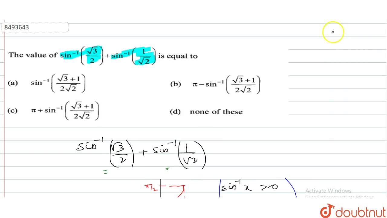 The Value Of Sin 1 Sqrt 3 2 Sin 1 1 Sqrt 2 Is Equal To A Sin 1 Sqrt 3 1 2sqrt 2 B Pi Sin 1 Sqrt 3 1 2sqrt 2 C Pi Sin 1 Sqrt 3 1 2sqrt 2 D None Of These