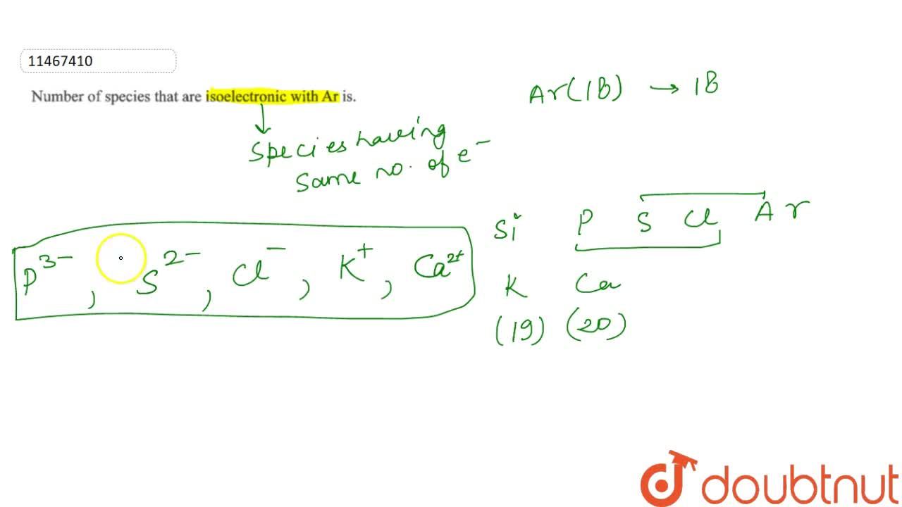 Number Of Species That Are Isoelectronic With Ar Is. Number Of Species That Are Isoelectronic With Ar Is.