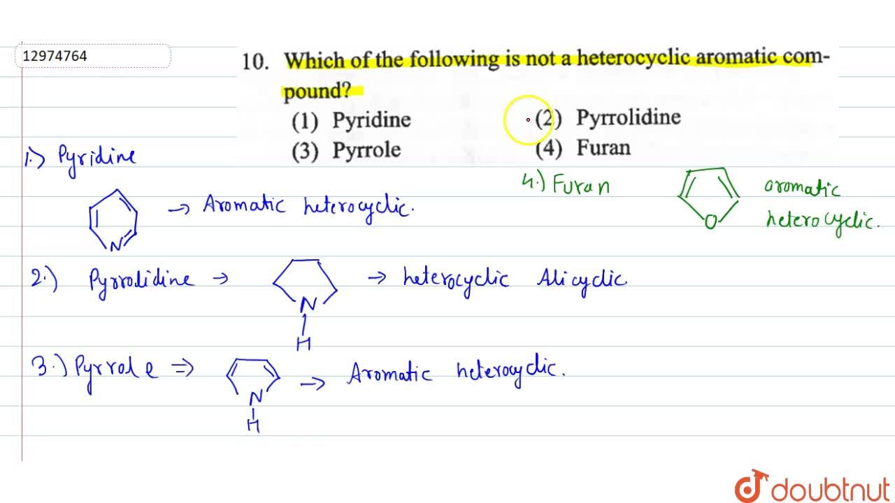 Which Of The Following Is Not A Heterocyclic Aromatic Compound?