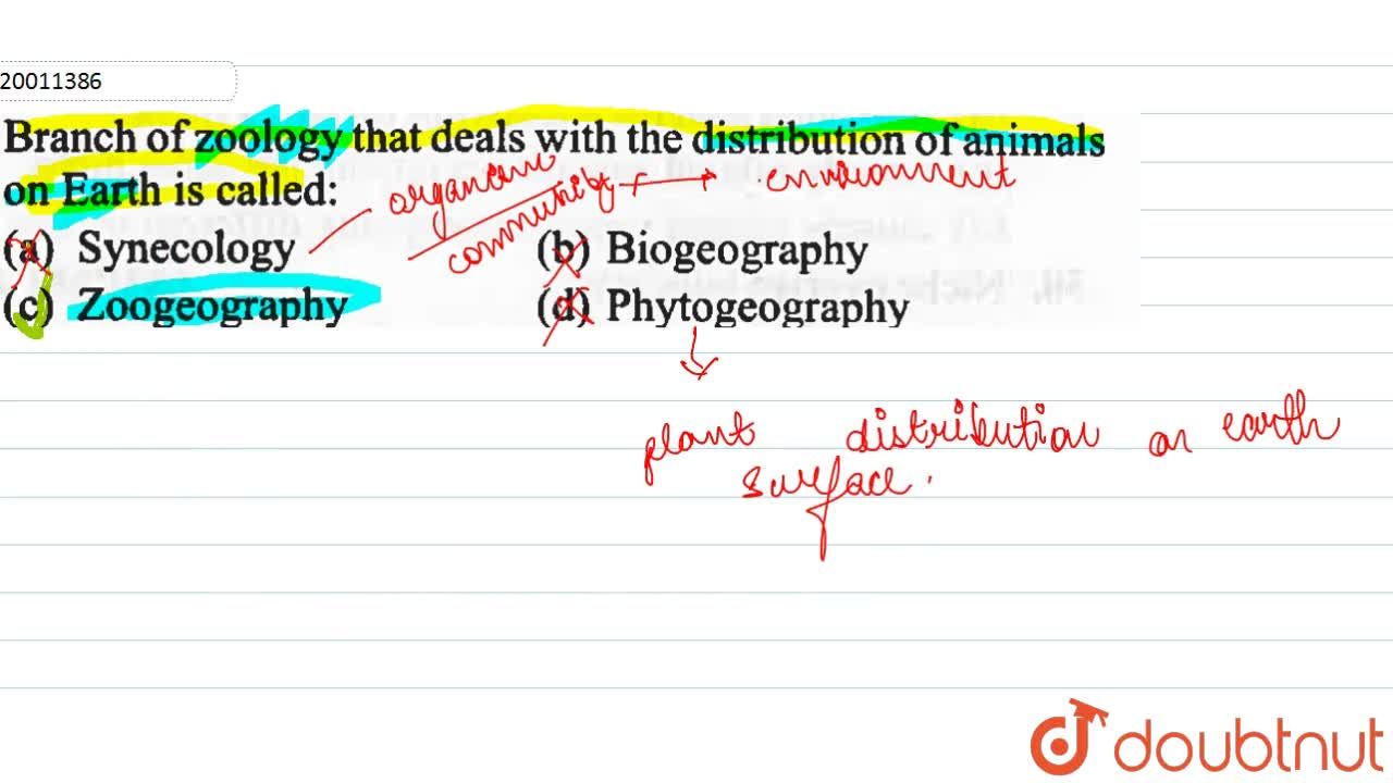 Branch of zoology that deals with the distribution of animals on Earth is called: Branch of zoology that deals with the distribution of animals on Earth is called: