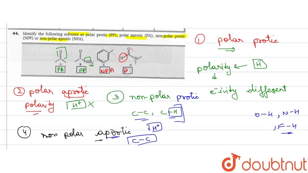 Identify The Following Solvents As Polar Protic (Pp) , Polar Aprotic (Pa),  Nono-Polar Protic (Npp) Or Non-Polar Aprotic (Npa) <Img  Src="Https://D10Lpgp6Xz60Nq.cloudfront.net/Physics_Images/Msc_Org_Chm_C01_E01_255_Q01.Png"  Width="80%"> Identify The Following Solvents As Polar Protic (Pp) , Polar Aprotic (Pa),  Nono-Polar Protic (Npp) Or Non-Polar Aprotic (Npa) <Img  Src="Https://D10Lpgp6Xz60Nq.cloudfront.net/Physics_Images/Msc_Org_Chm_C01_E01_255_Q01.Png"  Width="80%">