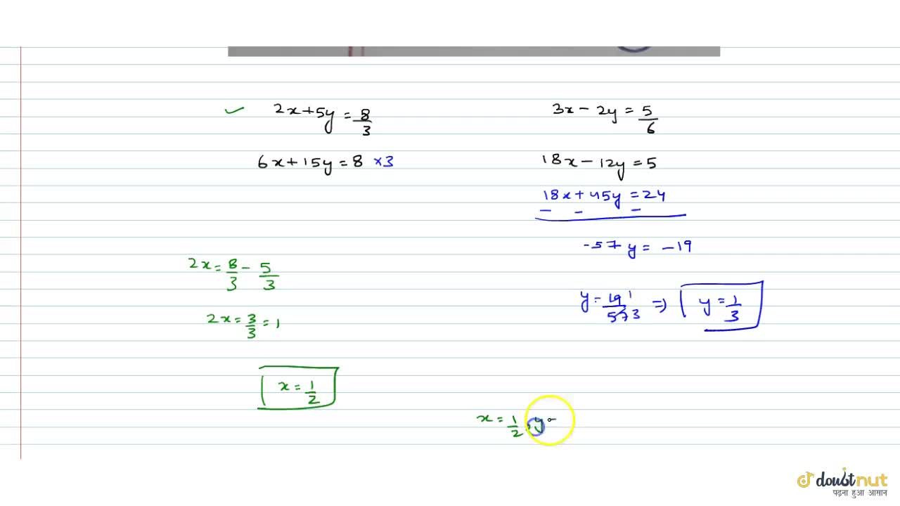 Solve For X And Y 2x 5y 8 3 3x 2y 5 6