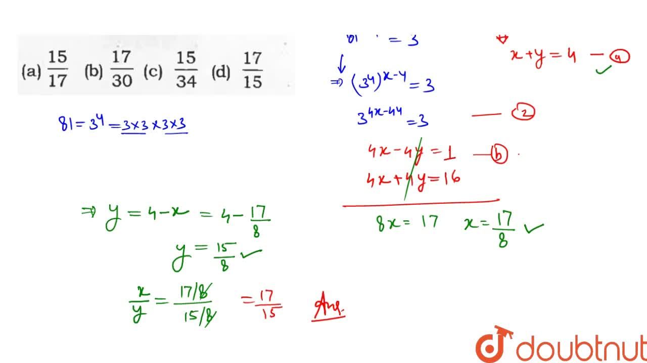 If 3 X Y 81 And 81 X Y 3 Then The Value Of X Y Is