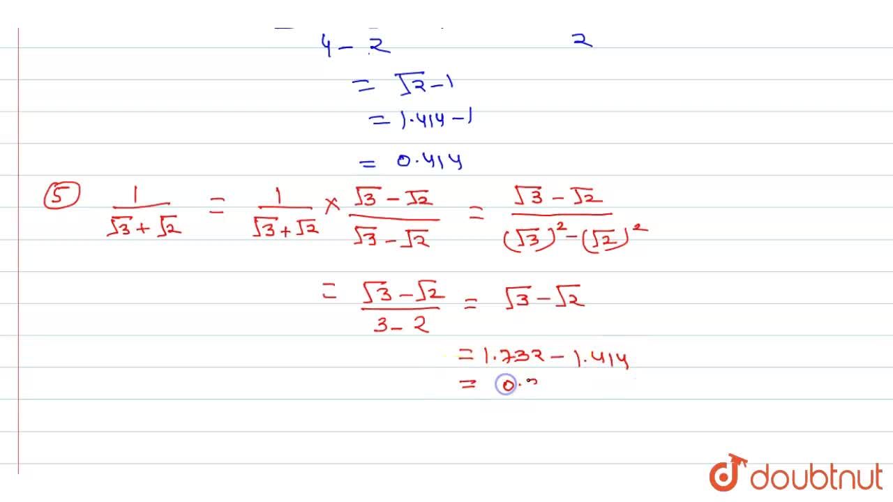 Ratonalise The Denominator In Each Of The Following And Hence Evalute By Taking Sqrt2 1 414 Sqrt3 1 732 And Sqrt 5 2 236 Upto Three Places Of Decimal I 4 Sqrt3 Ii 6 Sqrt6 Iii Sqrt10 Sqrt5 2 Iv Sqrt2 2 Sqrt2 V 1 Sqrt3 Sqrt2