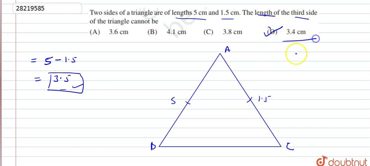 If two sides of a tringle are of length 5 cm and 1.5 cm then the length of third side of the triangle cannot be