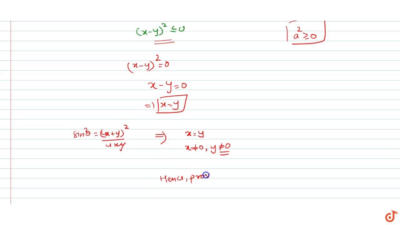 Prove That Sin 2theta X Y 2 4xy Is Possible For Real Values Of X And Y Only When X Y And X 0