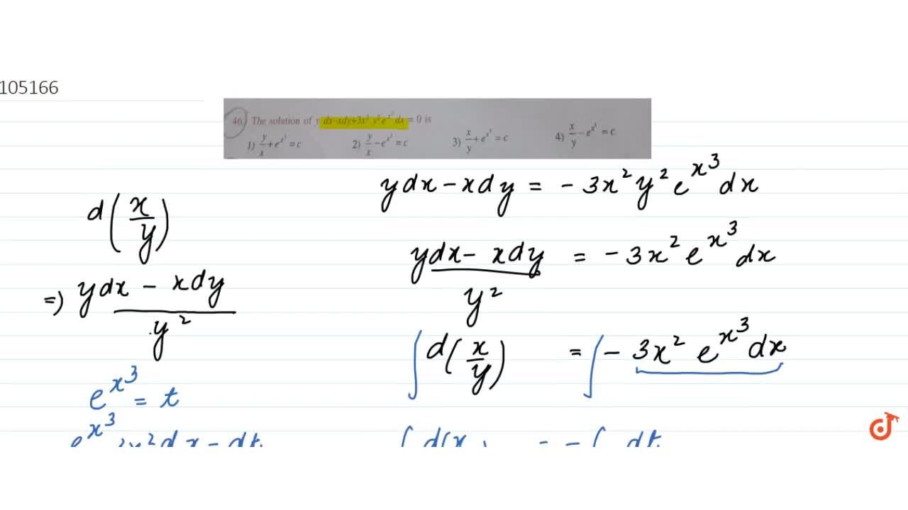 The Solution Of Y Dx Xdy 3x 2 Y 2 E X 3 Dx 0 Is