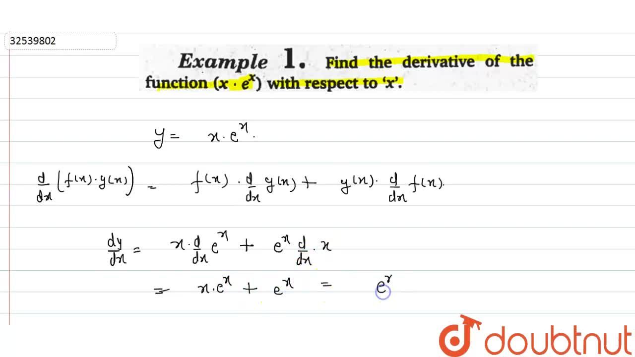 Find The Derivative Of The Function X E X With Respect X