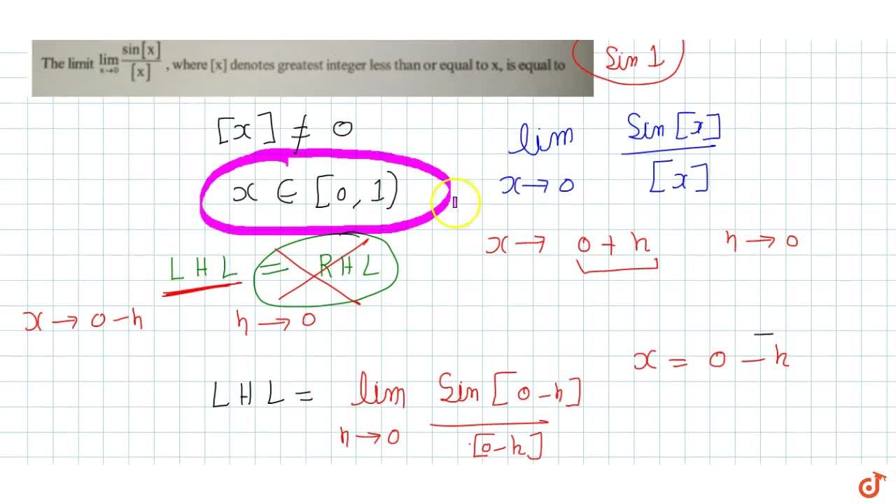 The Limit Lim X 0 Sin X X Where X Denotes Greatest Integer Less Than Or Equal To X Is Equal To